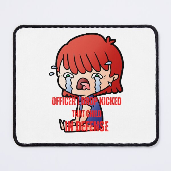 Item preview, officer i drop kicked that child in self defense designed and sold by Soofingscapes.