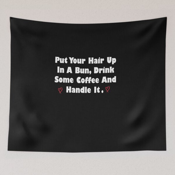 Item preview, Put Your Hair Up In A Bun drink some coffee and handle designed and sold by Micosmile.