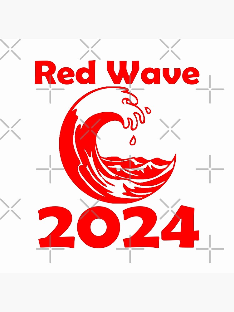 "Red Wave 2024" Poster for Sale by ArtbyGeoff Redbubble