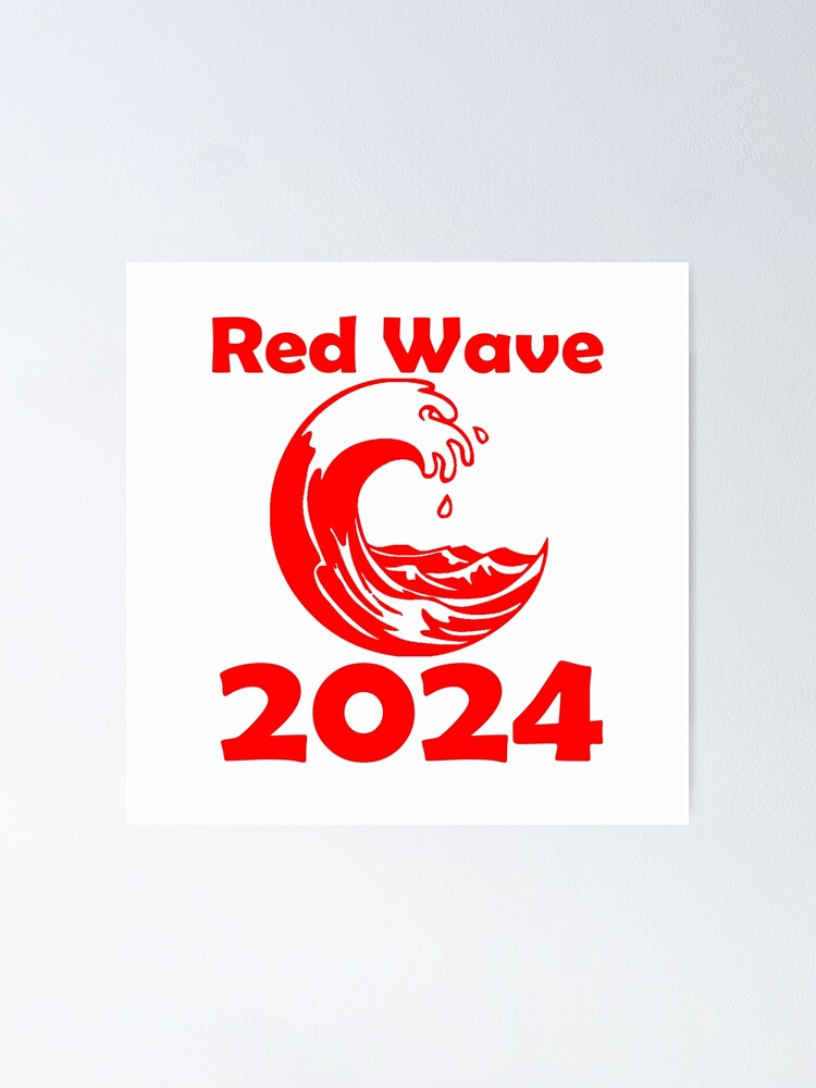 "Red Wave 2024" Poster for Sale by ArtbyGeoff Redbubble