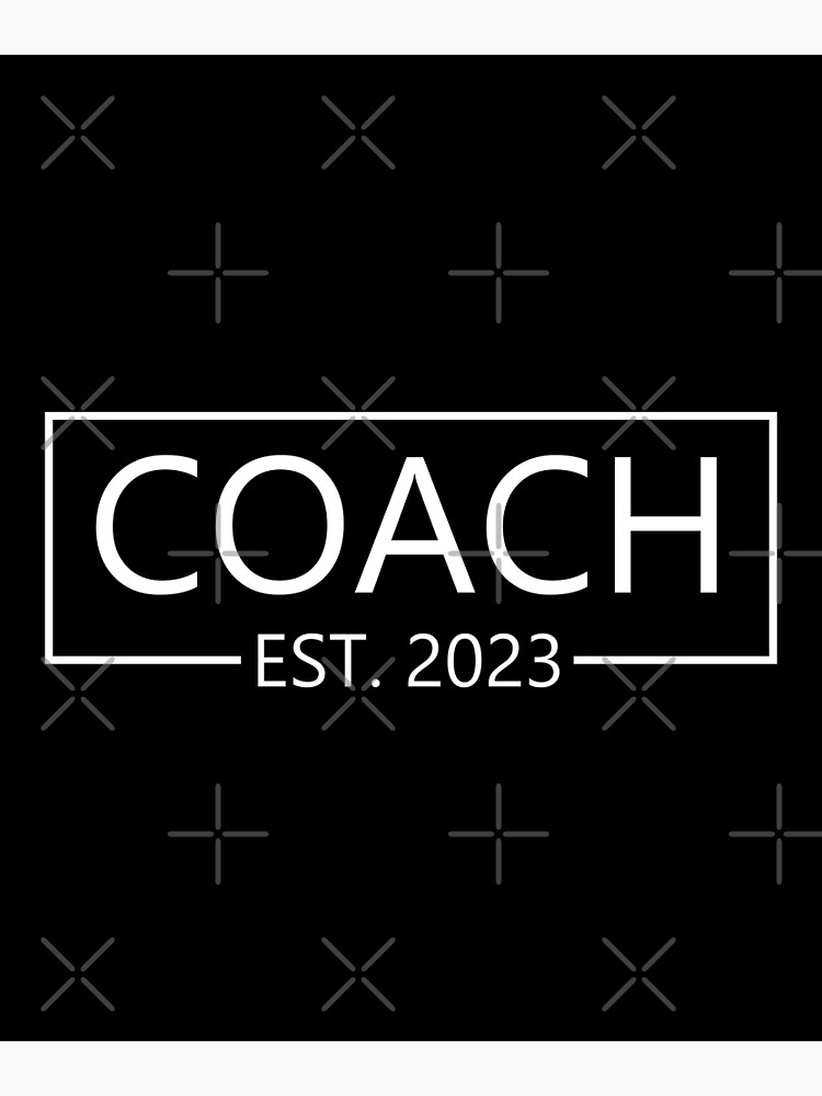 "Coach Lover Coach Est 2023 Best Coach Ever" Poster for Sale by