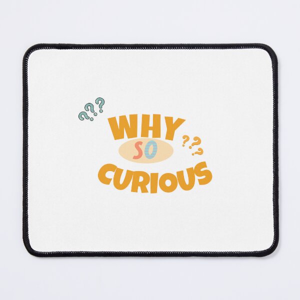 Item preview, why so curious funny quote, curious funny quote, designed and sold by mustafatolba16.