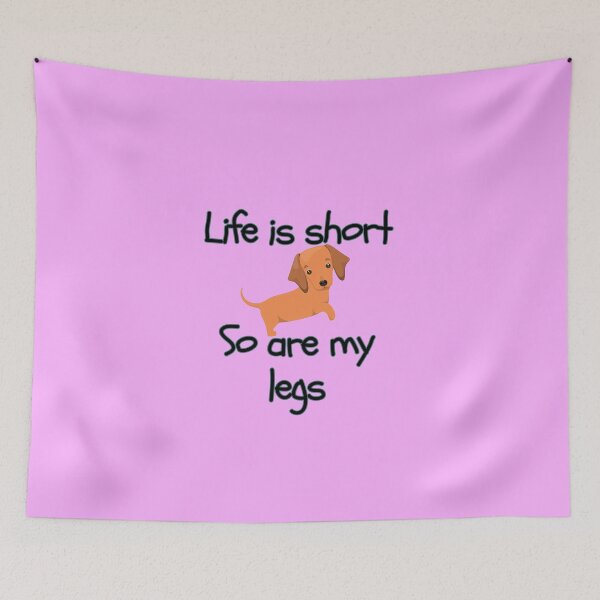 Item preview, Life Is Short So Are My Legs designed and sold by Daschunddesigns.