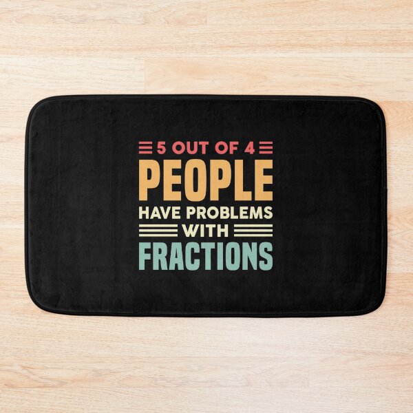 Item preview, 5 Out Of 4 People Have Problems With Fractions - Funny Math designed and sold by T-shirt For You.