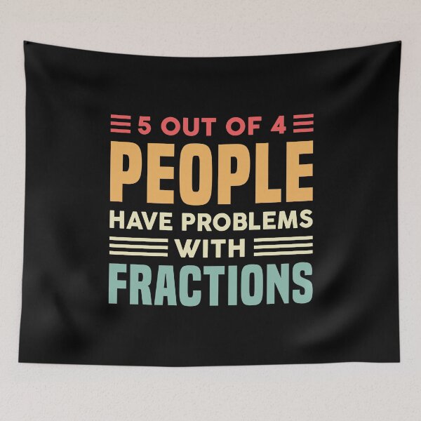 Item preview, 5 Out Of 4 People Have Problems With Fractions - Funny Math designed and sold by T-shirt For You.