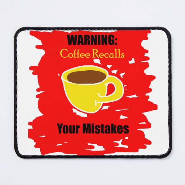 Item preview, Warning: Coffee recalls your mistakes designed and sold by Visual-Minds.