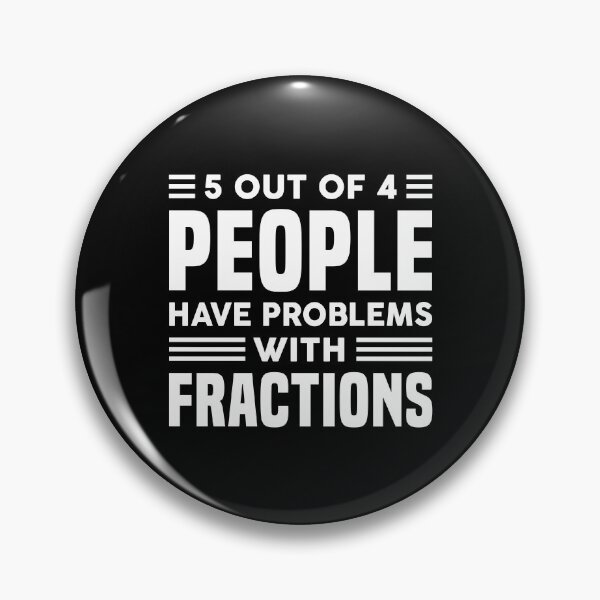 Item preview, 5 Out Of 4 People Have Problems With Fractions - Funny Math designed and sold by T-shirt For You.