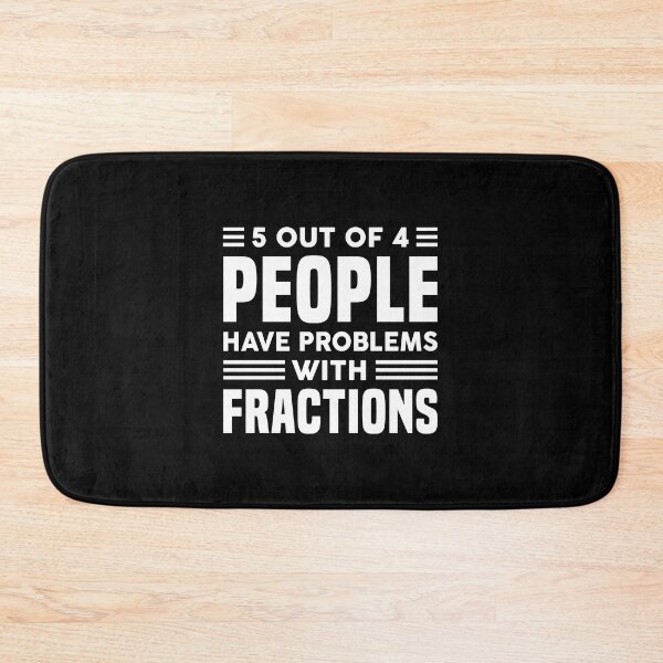 Item preview, 5 Out Of 4 People Have Problems With Fractions - Funny Math designed and sold by T-shirt For You.