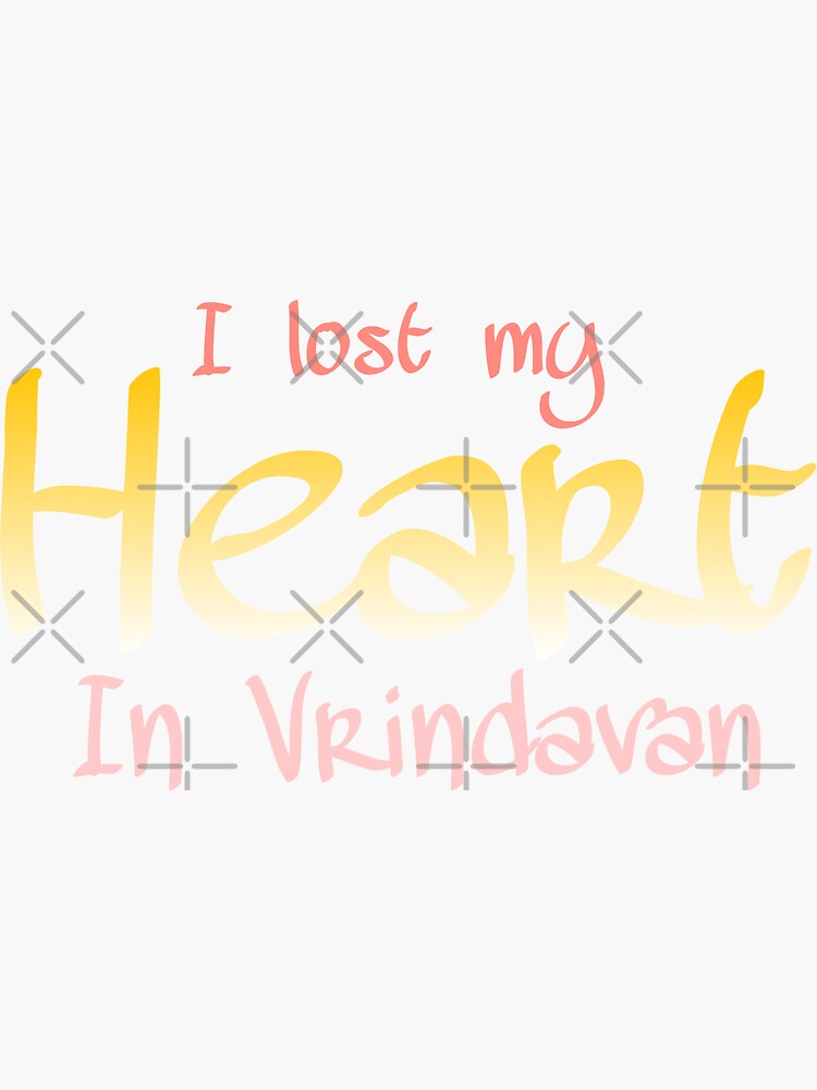 i-lost-my-heart-in-vrindavan-quote-krishna-quote-sticker-for-sale