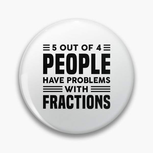 Item preview, 5 Out Of 4 People Have Problems With Fractions designed and sold by T-shirt For You.