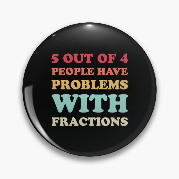 Item preview, 5 Out Of 4 People Have Problems With Fractions - Funny Math designed and sold by T-shirt For You.