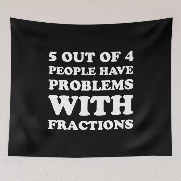 Item preview, 5 Out Of 4 People Have Problems With Fractions - Funny Math designed and sold by T-shirt For You.
