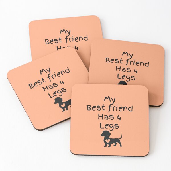 Item preview, My Best Friend Has 4 Legs designed and sold by Daschunddesigns.