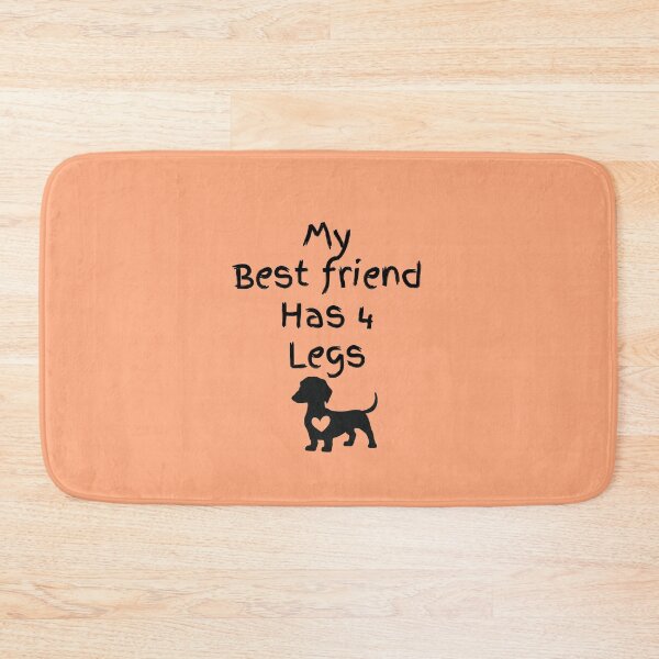 Item preview, My Best Friend Has 4 Legs designed and sold by Daschunddesigns.