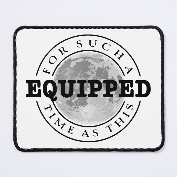 Item preview, EQUIPPED FOR SUCH A TIME AS THIS designed and sold by Inspiretouplift.