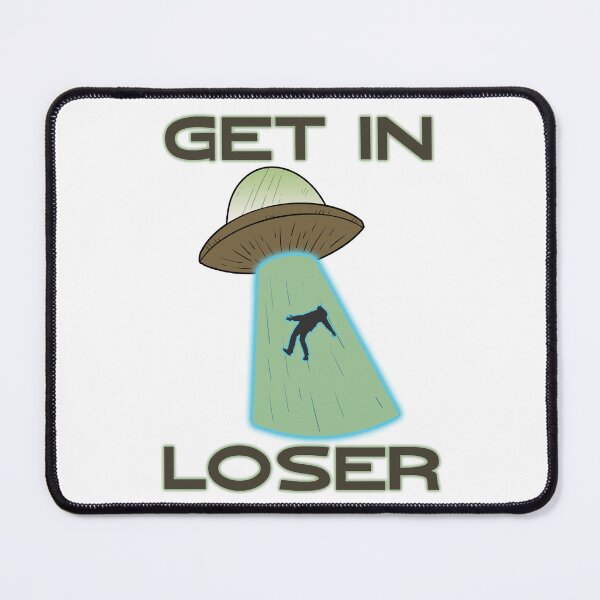 Item preview, Get In Loser designed and sold by Gibbonzo.