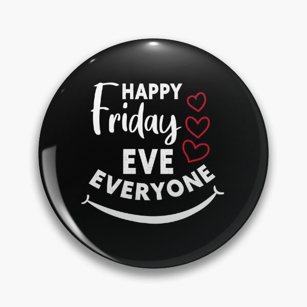 Item preview, Happy Friday Eve Everyone designed and sold by ReadyArt.
