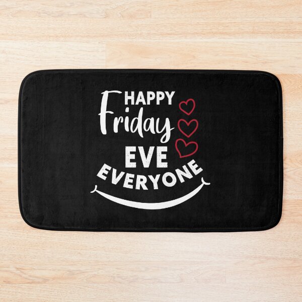 Item preview, Happy Friday Eve Everyone designed and sold by ReadyArt.