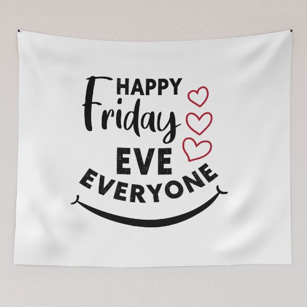 Item preview, Happy Friday Eve Everyone designed and sold by ReadyArt.