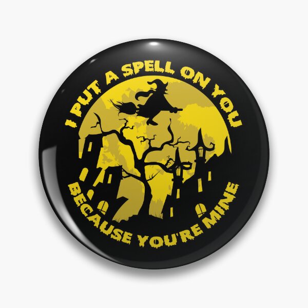 Item preview, I PUT A SPELL ON YOU BECAUSE YOU'RE MINE designed and sold by lukas69graphic.