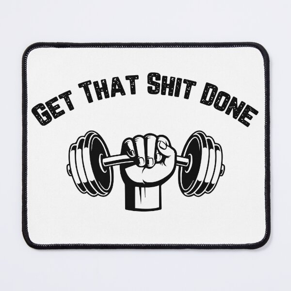 Item preview, Get that siht done, gym motivation designed and sold by -DEEWOLF-.