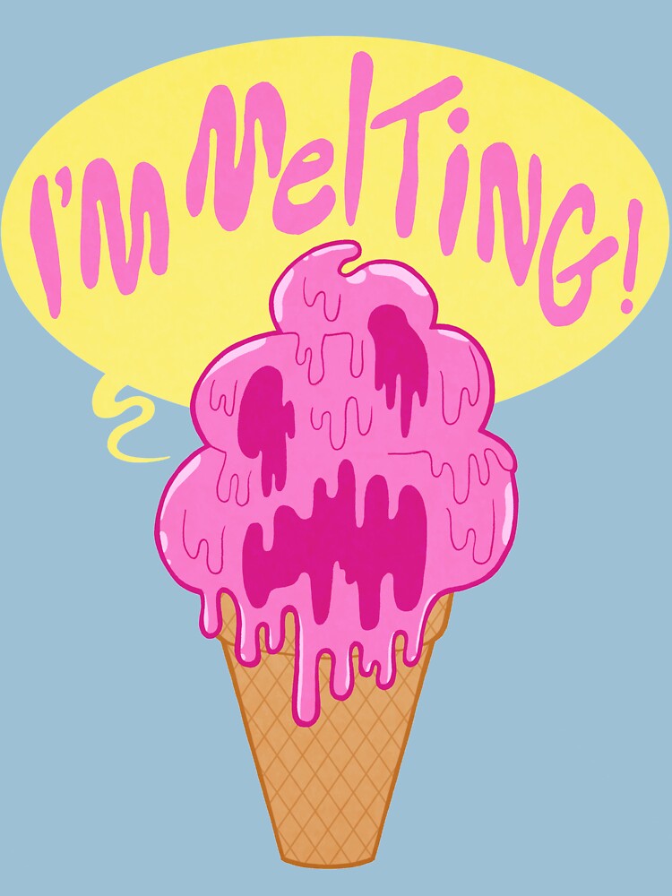 I'M MELTING! by ollierayart
