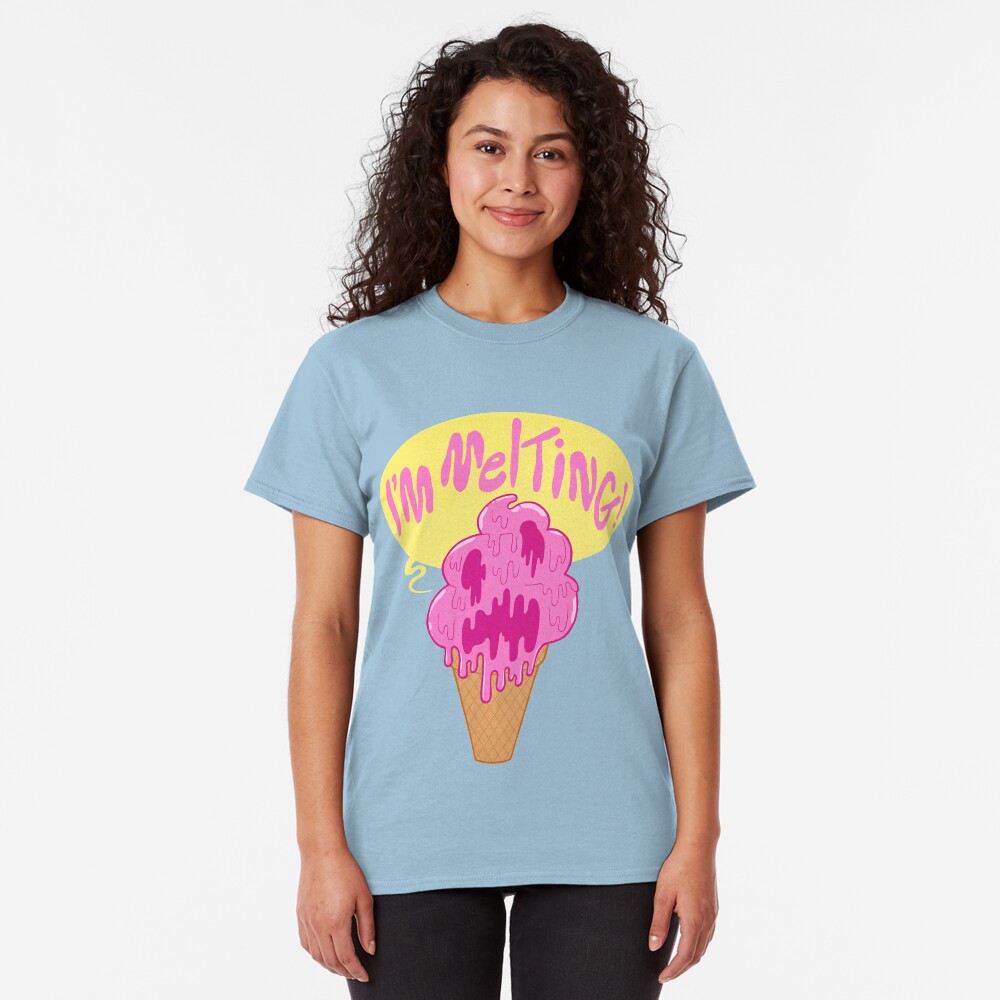 I'M MELTING! Classic T-Shirt