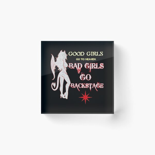 Item preview, Good girls go to heaven bad girls go backstage t-shirt designed and sold by Dailytees.