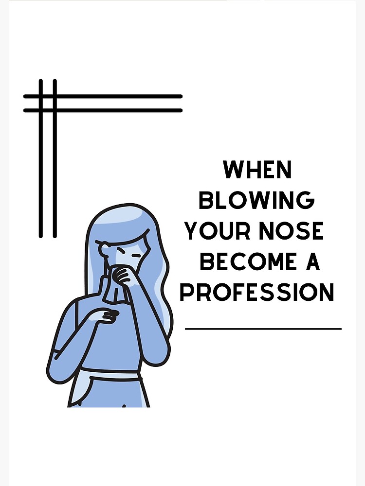 blowing-my-nose-poster-for-sale-by-lyly-woodz-redbubble