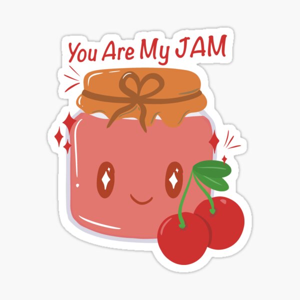"You Are My Jam cute design" Sticker for Sale by cinshixuandi Redbubble