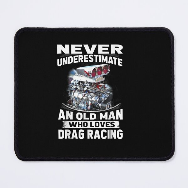Item preview, Never Underestimate An Old Man Who Loves Drag Racing designed and sold by Sarena84.