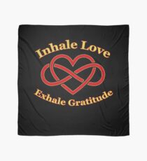 Inhale love exhale gratitude t shirt Scarf