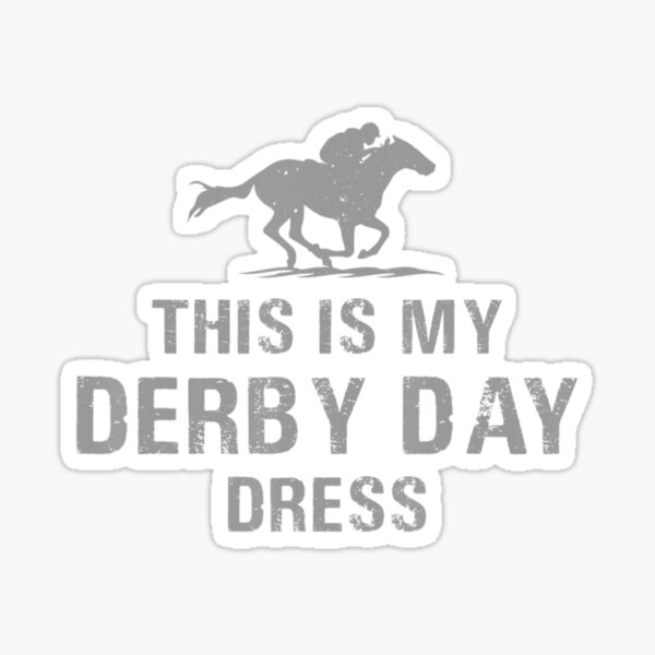 "Derby Day 2022, Horse Derby 2022 This Is My Derby Day Dress" Sticker