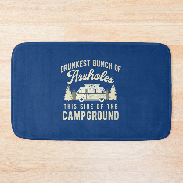 Item preview, Drunkest Bunch Of Assholes This Side Of The Campground designed and sold by GhecVchw.
