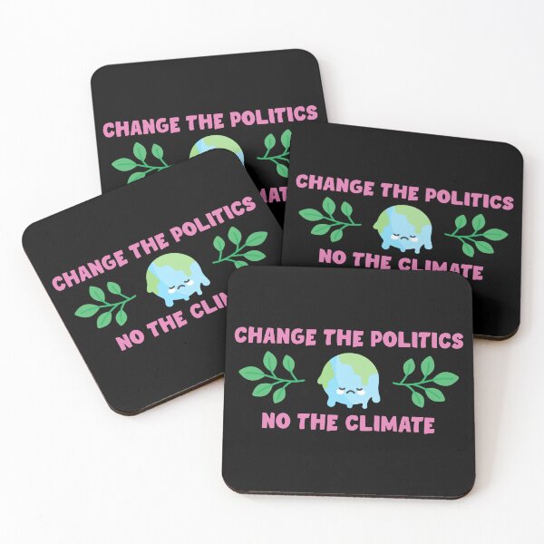 Item preview, Change The Politics Not The Climate designed and sold by Picket Club.