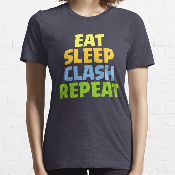 Eat Sleep Clash Repeat Funny Gift Essential T-Shirt
