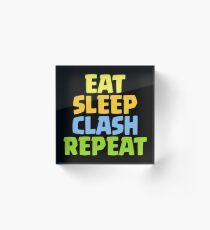 Eat Sleep Clash Repeat Funny Gift Acrylic Block