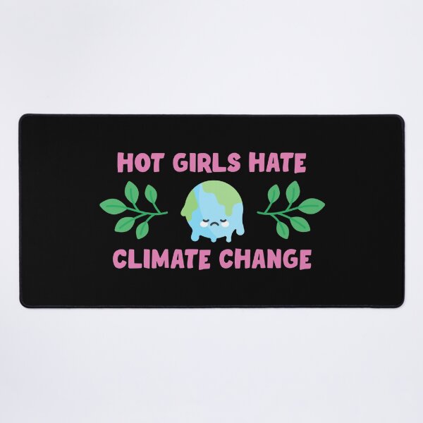 Item preview, Hot Girls Hate Climate Change designed and sold by Picket Club.