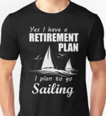 I PLAN TO GO SAILING Unisex T-Shirt