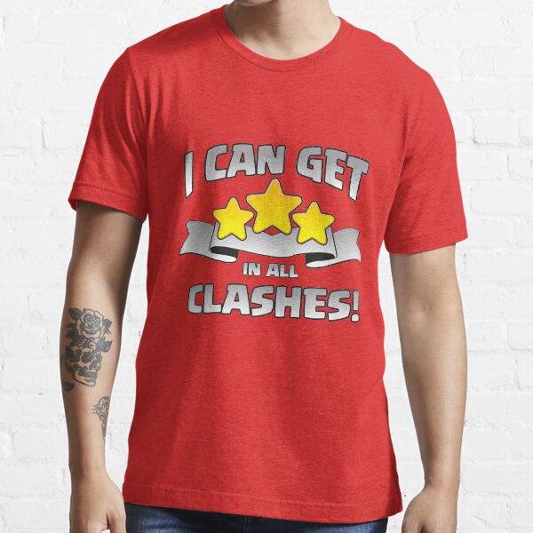I Can Get 3 Stars In All Clashes Funny Gift Essential T-Shirt