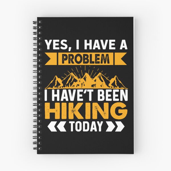 Item preview, Yes I Have A Problem I Haven't Been Hiking Today designed and sold by jothi-designers.