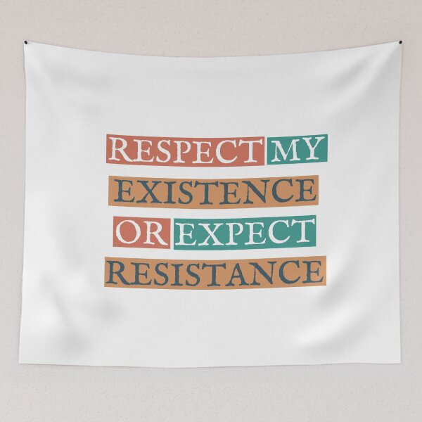 Item preview, Respect My Existence designed and sold by AlphaResistance.