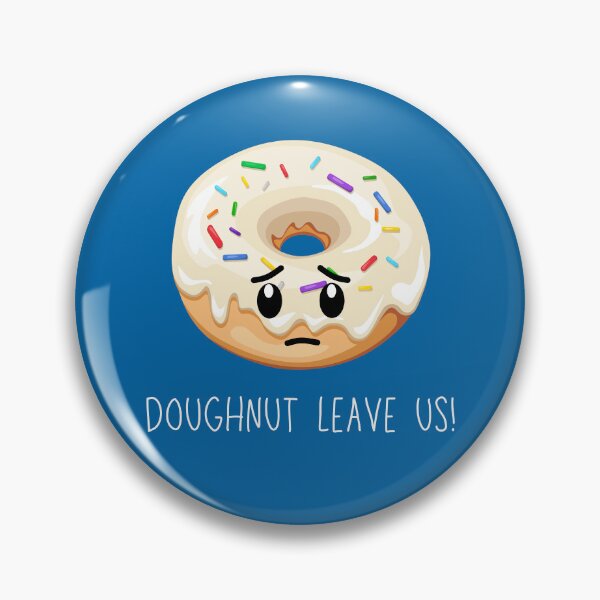 Item preview, Do not leave us (Doughnut) Coworker Friend leaving (dark version) designed and sold by CherieTree.