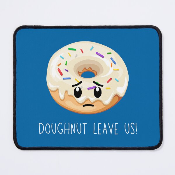 Item preview, Do not leave us (Doughnut) Coworker Friend leaving (dark version) designed and sold by CherieTree.