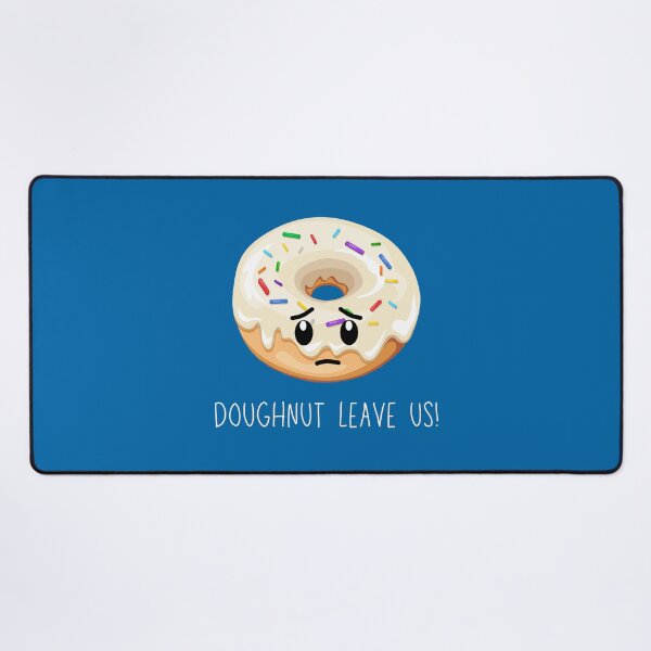 Item preview, Do not leave us (Doughnut) Coworker Friend leaving (dark version) designed and sold by CherieTree.