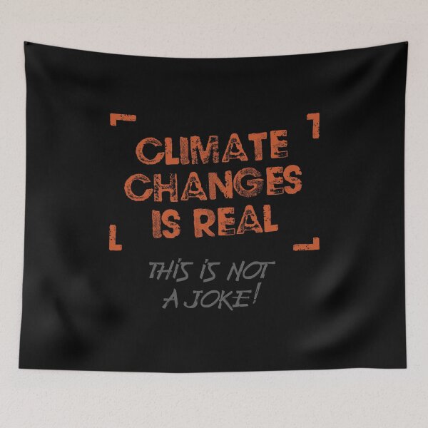 Item preview, Climate changes is real. This is not a joke! designed and sold by H Jonas.