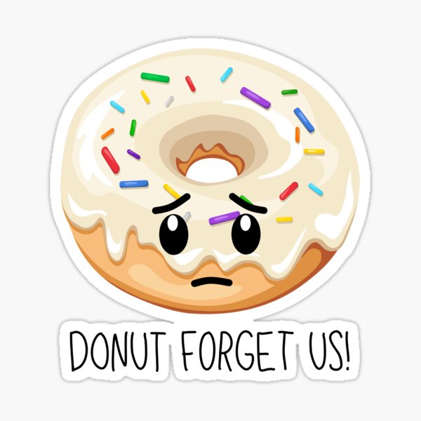 do-not-forget-us-donut-coworker-friend-leaving-dark-version-sticker-for-sale-by-cherietree