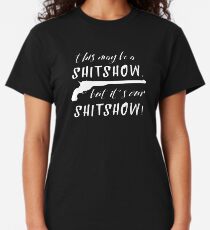 Our Shitshow Classic T-Shirt