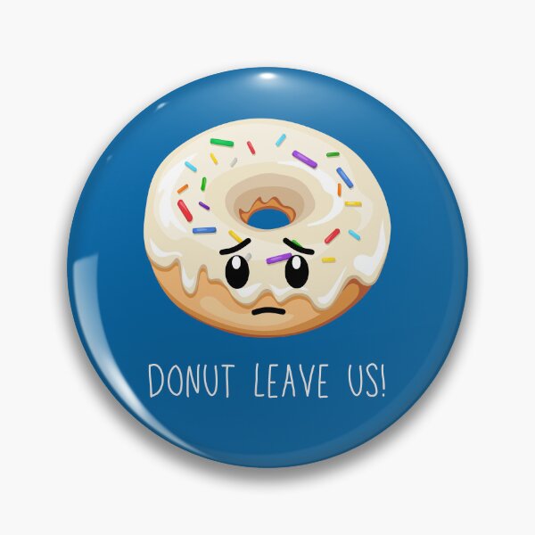 Item preview, Do not leave us (Donut) Coworker Friend leaving (dark version) designed and sold by CherieTree.