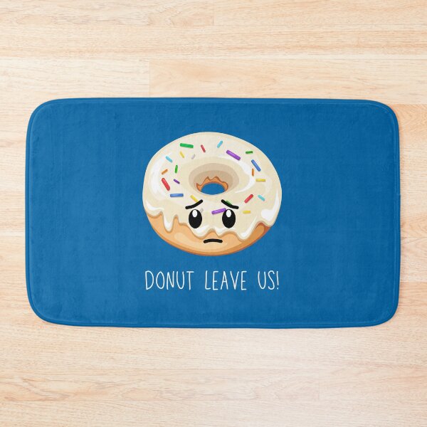 Item preview, Do not leave us (Donut) Coworker Friend leaving (dark version) designed and sold by CherieTree.